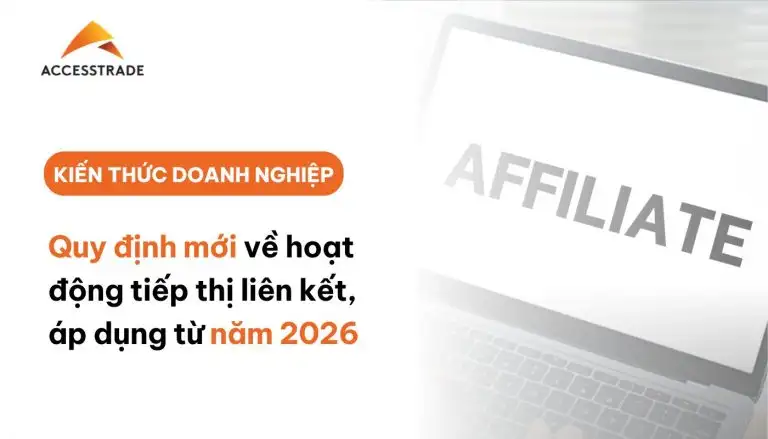 Quy định mới về hoạt động tiếp thị liên kết, áp dụng từ năm 2026